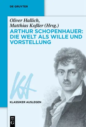 Hallich / Koßler | Arthur Schopenhauer: Die Welt als Wille und Vorstellung | E-Book | sack.de