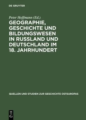 Hoffmann |  Geographie, Geschichte und Bildungswesen in Rußland und Deutschland im 18. Jahrhundert | eBook | Sack Fachmedien
