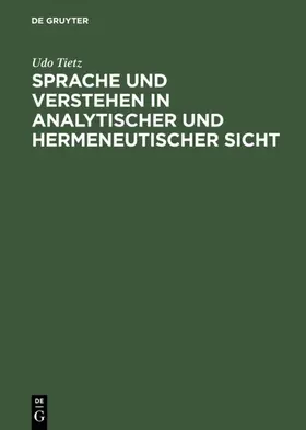 Tietz |  Sprache und Verstehen in analytischer und hermeneutischer Sicht | eBook | Sack Fachmedien