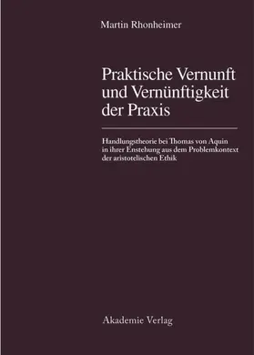 Rhonheimer |  Praktische Vernunft und Vernünftigkeit der Praxis | eBook | Sack Fachmedien