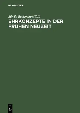 Backmann |  Ehrkonzepte in der Frühen Neuzeit | eBook | Sack Fachmedien