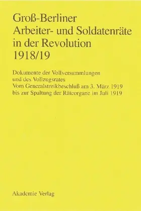Engel / Huch / Materna |  Groß-Berliner Arbeiter- und Soldatenräte in der Revolution 1918/19 | eBook | Sack Fachmedien