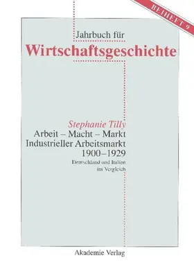 Tilly |  Arbeit - Macht - Markt. Industrieller Arbeitsmarkt 1900-1929 | eBook | Sack Fachmedien