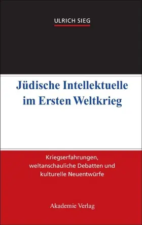 Sieg |  Jüdische Intellektuelle im Ersten Weltkrieg | eBook | Sack Fachmedien