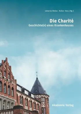 Bleker / Hess |  Die Charité | eBook | Sack Fachmedien