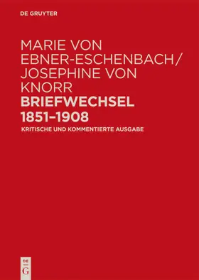 Tanzer / Fußl / Zangerl |  Marie von Ebner-Eschenbach / Josephine von Knorr. Briefwechsel 1851–1908 | eBook | Sack Fachmedien