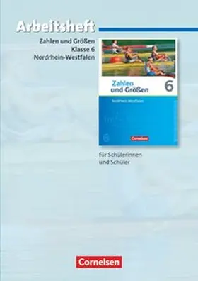 Gabriel / Wennekers / Knospe |  Zahlen und Größen 6. Schuljahr. Arbeitsheft mit eingelegten Lösungen. Nordrhein-Westfalen Kernlehrpläne - Ausgabe 2013 | Buch |  Sack Fachmedien