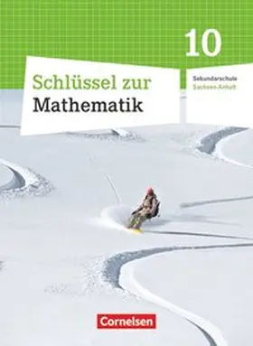 Gabriel / Wennekers / Knospe |  Mathematik 10. Schuljahr. Schülerbuch Schlüssel . Sekundarschule Sachsen-Anhalt | Buch |  Sack Fachmedien