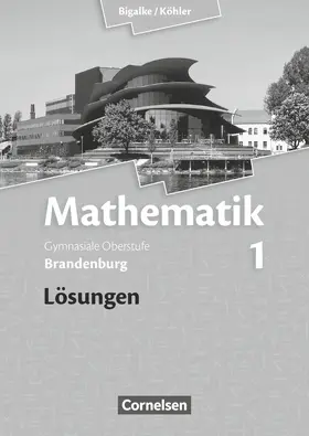 Bigalke / Köhler / Kuschnerow |  Bigalke/Köhler: Mathematik - Brandenburg - Ausgabe 2013 - Band 1 | Buch |  Sack Fachmedien