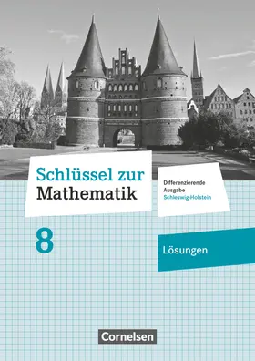 Berkemeier |  Schlüssel zur Mathematik 8. Schuljahr- Differenzierende Ausgabe Schleswig-Holstein - Lösungen zum Schülerbuch | Buch |  Sack Fachmedien