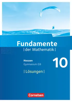  Fundamente der Mathematik 10. Schuljahr - Hessen -  Lösungen zum Schülerbuch | Buch |  Sack Fachmedien