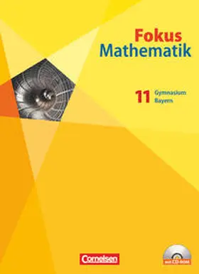Scholz / Jahnke / Schwingenschlögl |  Fokus Mathematik - Gymnasiale Oberstufe - Bayern - 11. Jahrgangsstufe | Buch |  Sack Fachmedien