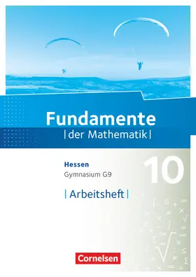  Fundamente der Mathematik 10. Schuljahr - Hessen - Arbeitsheft mit Lösungen | Buch |  Sack Fachmedien