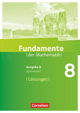  Fundamente der Mathematik 8. Schuljahr. Lösungen zum Schülerbuch. Gymnasium Brandenburg | Buch |  Sack Fachmedien