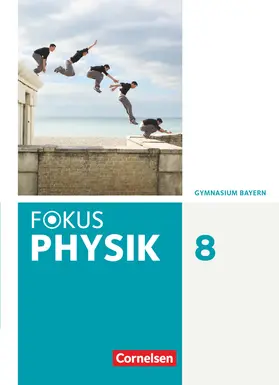 Diehl / Fösel / Schmalhofer |  Fokus Physik 8. Jahrgangsstufe - Gymnasium Bayern - Schülerbuch | Buch |  Sack Fachmedien