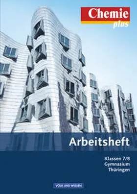 Meyendorf / Dietrich / Arndt |  Chemie plus 7./8. Schuljahr. Arbeitsheft. Gymnasium Thüringen | Buch |  Sack Fachmedien