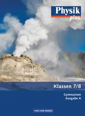 Backhaus / Mikelskis / Boysen |  Physik plus 7./8. Schuljahr. Schülerbuch Gymnasium Ausgabe A | Buch |  Sack Fachmedien