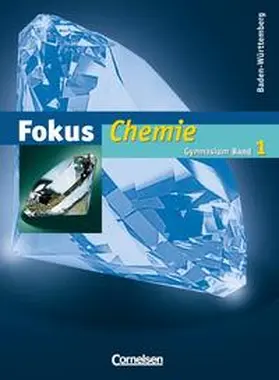 Arndt / Arnold / Dietrich |  Fokus Chemie - Gymnasium Baden-Württemberg / Band 1 - Schülerbuch | Buch |  Sack Fachmedien
