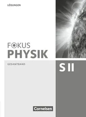 Ackermann / Dörr / Becker |  Fokus Physik Oberstufe. Lösungen. Sekundarstufe II Gesamtband. Westliche Bundesländer | Buch |  Sack Fachmedien