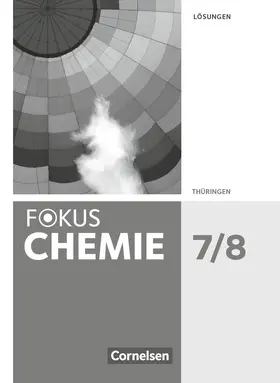 Herrmann / Arnold / Krause |  Fokus Chemie 7./8. Schuljahr. Gymnasium Thüringen - Lösungen zum Schülerbuch | Buch |  Sack Fachmedien