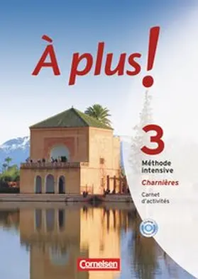 Héloury / Jorißen / Bächle |  À plus! Méthode intensive. Band 3 (Charnières). Carnet d'activités mit CD-extra | Buch |  Sack Fachmedien
