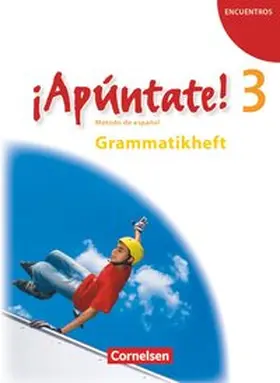 Balser / Stephan |  ¡Apúntate! - Ausgabe 2008 - Band 3 - Grammatisches Beiheft | Buch |  Sack Fachmedien