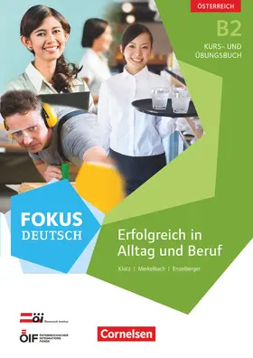 Enzelberger / Merkelbach / Klotz |  Fokus Deutsch B2  Erfolgreich im Alltag und im Beruf (Ausgabe für Österreich). Kurs- und Übungsbuch mit Audio-CDs | Buch |  Sack Fachmedien