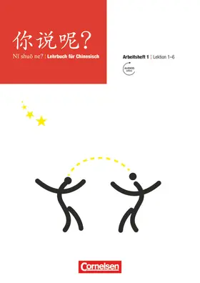 Arslangul / Lamouroux / Pillet |  Ni shuo ne? Arbeitsheft 1 Lektion 1-6 | Buch |  Sack Fachmedien