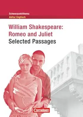 Becker-Ross / Shakespeare / Porteous-Schwier |  Schwerpunktthema Abitur Englisch: Romeo and Juliet - Selected Passages | Buch |  Sack Fachmedien