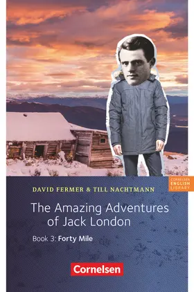 Fermer / Nachtmann |  7. Schuljahr, Stufe 2 - The Amazing Adventures of Jack London, Book 3: Forty Mile | Buch |  Sack Fachmedien