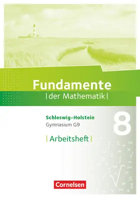  Fundamente der Mathematik 8. Schuljahr - Schleswig-Holstein G9 - Arbeitsheft mit Lösungen | Buch |  Sack Fachmedien