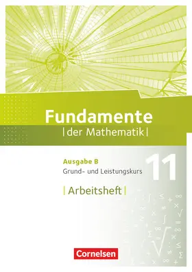 Fundamente der Mathematik 11. Schuljahr. Grund- und Leistungskurs - Arbeitsheft | Buch |  Sack Fachmedien