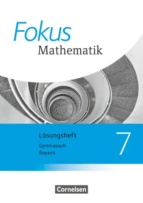  Fokus Mathematik 7. Jahrgangsstufe - Bayern - Lösungen zum Schülerbuch | Buch |  Sack Fachmedien