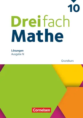  Dreifach Mathe 10. Schuljahr - Grundkurs - Ausgabe N - Lösungen zum Schulbuch | Loseblattwerk |  Sack Fachmedien