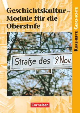 Biermann / Brüsse-Haustein / Reeken |  Kurshefte Geschichte Geschichtskultur. Schülerbuch. Module für die Oberstufe | Buch |  Sack Fachmedien