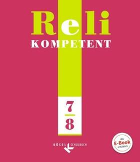 Gramlich / Hilger / Harbecke |  Reli kompetent 7./8. Schuljahr - Schülerbuch | Buch |  Sack Fachmedien