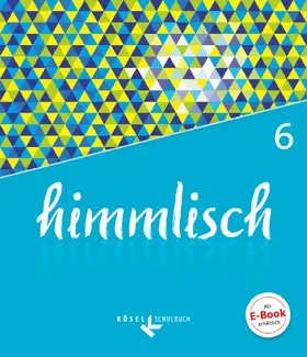 König / Kabus / Mellentin |  himmlisch 6. Jahrgangsstufe - Schülerbuch | Buch |  Sack Fachmedien