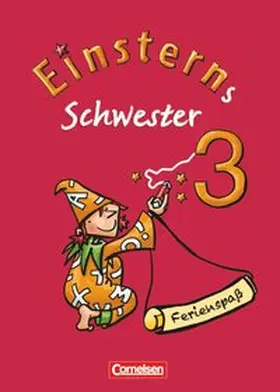 Lemke / Bauer / Zauleck |  Einsterns Schwester - Sprache und Lesen 3. Schuljahr. Ferienspaß mit Lola 3 | Buch |  Sack Fachmedien