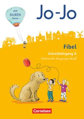 Löbler |  Jo-Jo Fibel 1. Schuljahr - Allgemeine Ausgabe - Neubearbeitung 2016. Schreiblehrgang A in Lateinischer Ausgangsschrift | Buch |  Sack Fachmedien