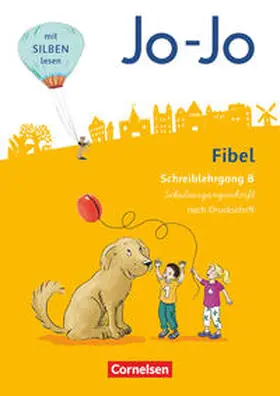 Löbler |  Jo-Jo Fibel - Allgemeine Ausgabe 2016 - Schreiblehrgang B in Schulausgangsschrift | Buch |  Sack Fachmedien