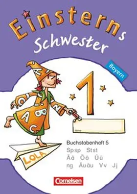 Maurach / Bauer / Pfeifer |  Einsterns Schwester - Erstlesen 1. Jahrgangsstufe. Buchstabenheft 5. Bayern 2014 | Buch |  Sack Fachmedien