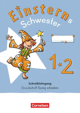 Bauer / Maurach |  Einsterns Schwester - Erstlesen 1. Schuljahr. Schreiblehrgang Grundschrift flüssig schreiben | Buch |  Sack Fachmedien