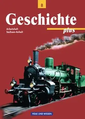 Bodewald |  Geschichte plus 8. Schuljahr. Arbeitsheft. Sachsen-Anhalt | Buch |  Sack Fachmedien