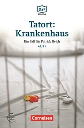 Borbein / Lohéac-Wieders |  Die DaF-Bibliothek / A2/B1 - Tatort: Krankenhaus | eBook | Sack Fachmedien