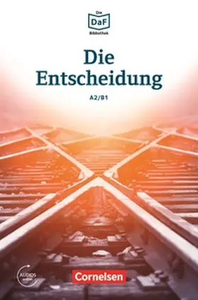 Baumgarten / Borbein |  Die DaF-Bibliothek / A2/B1 - Die Entscheidung | eBook | Sack Fachmedien