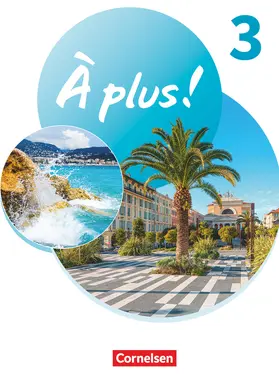 Mann-Grabowski / Martin-Werner / Nikolic |  À plus ! 1. und 2. Fremdsprache. Band 3 - Schülerbuch mit Audios und Videos | Buch |  Sack Fachmedien
