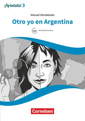 Vila Baleato |  ¡Apúntate! - Ausgabe 2016 - Band 3 - Otro yo en Argentina | Buch |  Sack Fachmedien
