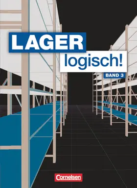 Hallstein / Müller / Holbe |  Lager logisch! - Fachlagerist/-in und Fachkraft für Lagerlogistik - 3. Ausbildungsjahr | Buch |  Sack Fachmedien