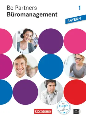 Böing / Franke / Dirksen |  Be Partners - Büromanagement - Ausgabe Bayern 2014 - 1. Ausbildungsjahr: Lernfelder 1-6 | Buch |  Sack Fachmedien