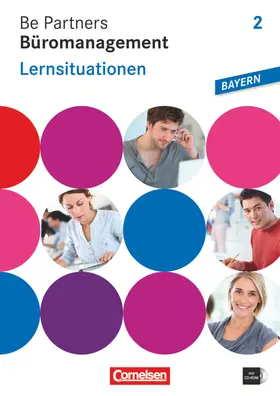 Dirksen / Franke / Hall |  Be Partners - Büromanagement - Ausgabe Bayern 2014 - 2. Ausbildungsjahr: Lernfelder 7-9 | Buch |  Sack Fachmedien
